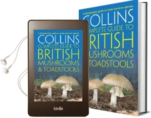 Collins Complete British Mushrooms and Toadstools: The Essential Photograph Guide to Britain'S Fungi Audiobook download free by Paul Sterry