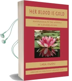 Her Blood is Gold: Awakening to the Wisdom of Menstruation Audiobook download free by Lara Owen