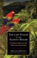 Audiobook The Last Flight of the Scarlet Macaw: One Woman'S Fight to Save the World'S Most Beautiful Bird author Bruce Barcott