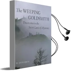The Weeping Goldsmith: Discoveries in the Secret Land of Myanmar Audiobook download free by W. John Kress