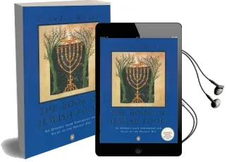 The Book of Jewish Food: An Odyssey From Samarkand and Vilna to the Present day Audiobook download free by Claudia Roden