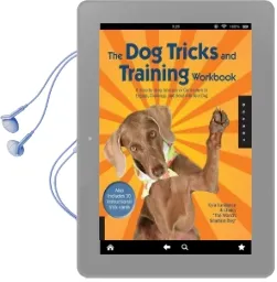 The dog Tricks and Training Workbook: A Step-By-Step Interactive Curriculum to Engage, Challenge, and Bond With Your dog Audiobook download free by Kyra Sundance