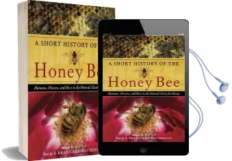 A Short History of the Honey bee Audiobook download free by E. Readicker Henderson