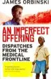 Audiobook An Imperfect Offering: Dispatches From the Medical Frontline author James Orbinski
