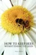 Audiobook How to Keep Bees, Without Finding the Queen author Paul Mann