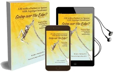 Life With a Partner or Spouse With Asperger Syndrome: Going Over the Edge?: Practical Steps to Saving you and Your Relationship Audiobook download free by Kathy Marshack
