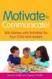 Audiobook Motivate to Communicate!: 300 Games and Activities for Your Child With Autism author Simone Griffin