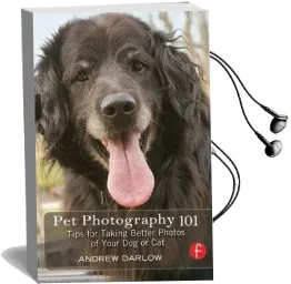 Pet Photography 101: Tips for Taking Better Photos of Your dog or cat Audiobook download free by Andrew Darlow
