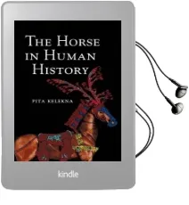 The Horse in Human History Audiobook download free by Pita Kelekna