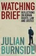 Audiobook Watching Brief: Reflections on Human Rights, Law, and Justice author Julian Burnside