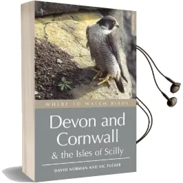 Where to Watch Birds in Devon and Cornwall: Including the Isles of Scilly and Lundy Audiobook download free by Vic Tucker