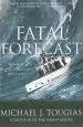 Audiobook Fatal Forecast: An Incredible True Tale of Disaster and Survival at sea author Michael Tougias