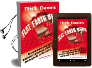 Flat Earth News: An Award-Winning Reporter Exposes Falsehood, Distortion and Propaganda in the Global Media Audiobook download free by Nick Davies
