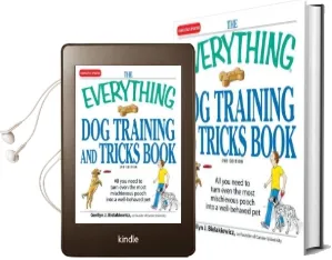 The Everything dog Training and Tricks Book: All you Need to Turn Even the Most Mischievous Pooch Into a Well-Behaved pet Audiobook download free by Gerilyn J. Bielakiewicz