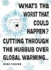 Audiobook What'S the Worst That Could Happen?: Cutting Through the Hubbub Over Global Warming author Greg Craven