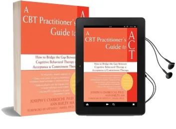 A Cbt-Practitioner'S Guide to act: How to Bridge the gap Between Cognitive Behavioral Therapy and Acceptance and Commitment Therapy Audiobook download free by Anne Bailey
