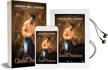 Clinton Anderson: Lessons Well Learned: Why my Method Works for any Horse Audiobook download free by Clinton Anderson