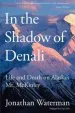 Audiobook In the Shadow of Denali: Life and Death on Alaska'S mt. Mckinley author Jonathan Waterman