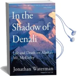 In the Shadow of Denali: Life and Death on Alaska'S mt. Mckinley Audiobook download free by Jonathan Waterman