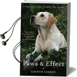 Paws & Effect: The Healing Power of Dogs Audiobook download free by Sharon Sakson