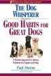 Audiobook The dog Whisperer Presents - Good Habits for Great Dogs: A Positive Approach to Solving Problems for Puppies and Dogs author Paul Owens