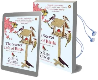 The Secret Life of Birds: Who They are and What They do Audiobook download free by Colin Tudge