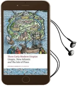 Three Early Modern Utopias: Thomas More: Utopia / Francis Bacon: New Atlantis / Henry Neville: The Isle of Pines Audiobook download free by Saint Thomas More