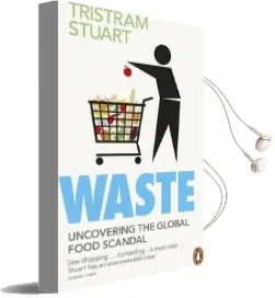 Waste: Uncovering the Global Food Scandal Audiobook download free by Tristram Stuart