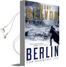 Berlin: The Downfall: 1945 Audiobook download free by Antony Beevor
