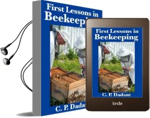 First Lessons in Beekeeping: Complete and Unabridged Audiobook download free by C P Dadant