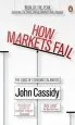 Audiobook How Markets Fail: The Logic of Economic Calamities author John Cassidy