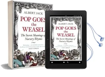Pop Goes the Weasel: The Secret Meanings of Nursery Rhymes Audiobook download free by Albert Jack