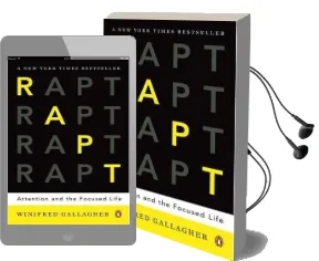 Rapt: Attention and the Focused Life Audiobook download free by Winnifred Gallagher