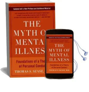 The Myth of Mental Illness: Foundations of a Theory of Personal Conduct Audiobook download free by Thomas S. Szasz