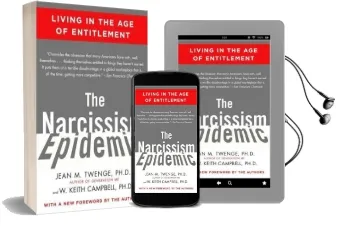 The Narcissism Epidemic: Living in the age of Entitlement Audiobook download free by Ph D Jean M Twenge