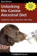 Audiobook Unlocking the Canine Ancestral Diet: Healthier dog Food the abc way author Steve Brown