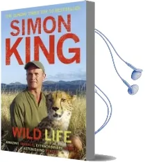Wild Life Audiobook download free by Simon King