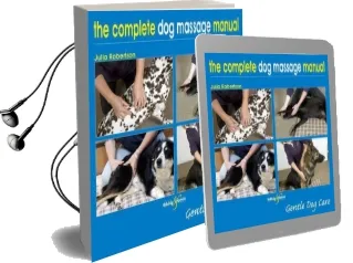 The Complete Massage Manual: Gentle dog Care Audiobook download free by Julia Robertson