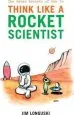 Audiobook The Seven Secrets of how to Think Like a Rocket Scientist author James Longuski