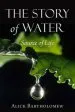 Audiobook The Story of Water: Source of Life author Alick Bartholomew
