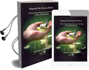 Beyond the Dream Horse: A Revealing Perspective on Attaining a True Relationship Audiobook download free by Michael Bevilacqua