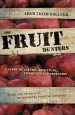 Audiobook Fruit Hunters: A Story of Nature, Adventure, Commerce and Obsession author Adam Leith Gollner