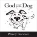 Audiobook God and dog author Wendy Francisco