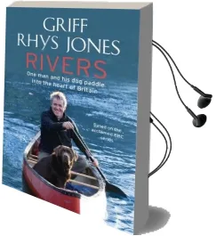 Rivers: One man and his dog Paddle Into the Heart of Britain Audiobook download free by Griff Rhys Jones