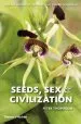 Audiobook Seeds, sex and Civilization: How the Hidden Life of Plants has Shaped our World author Peter Thompson