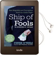 Ship of Fools: How Stupidity and Corruption Sank the Celtic Tiger Audiobook download free by Fintan O'Toole
