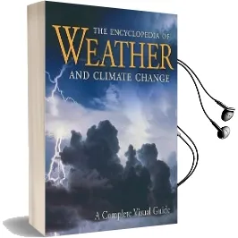 The Encyclopedia of Weather and Climate Change: A Complete Visual Guide Audiobook download free by Juliane L. Fry