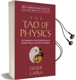 The tao of Physics: An Exploration of the Parallels Between Modern Physics and Eastern Mysticism Audiobook download free by Professor Fritjof Capra