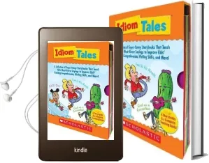 Idiom Tales: A Collection of Super-Funny Storybooks That Teach 100+ Must-Know Sayings to Improve Kids' Reading Comprehension, Writing Skills, and More Audiobook download free by Liza Charlesworth