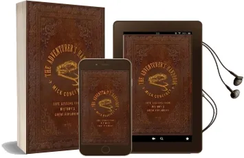 The Adventurer'S Handbook: From Surviving an Anaconda Attack to Finding Your way out of a Desert Audiobook download free by Mick Conefrey